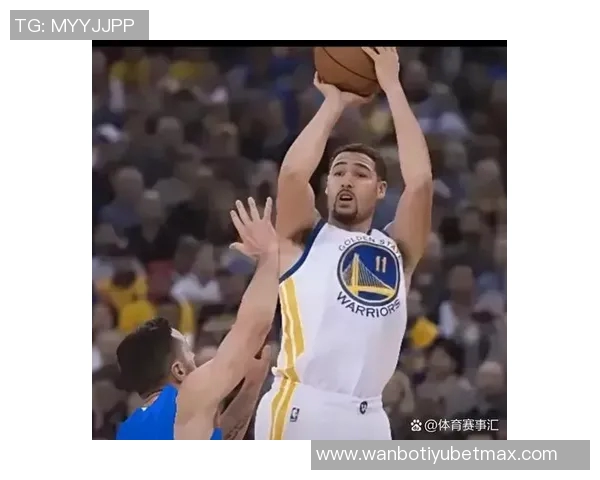 克莱状态起伏不定前日重拾自信今日却遭遇六投零中尴尬局面